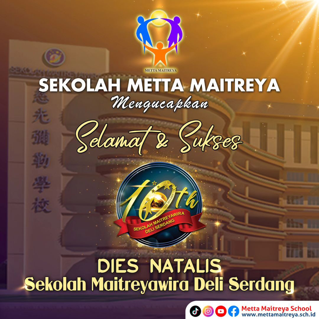 Happy 10th Anniversary Maitreyawira Deli Serdang School | SEKOLAH METTA MAITREYA
