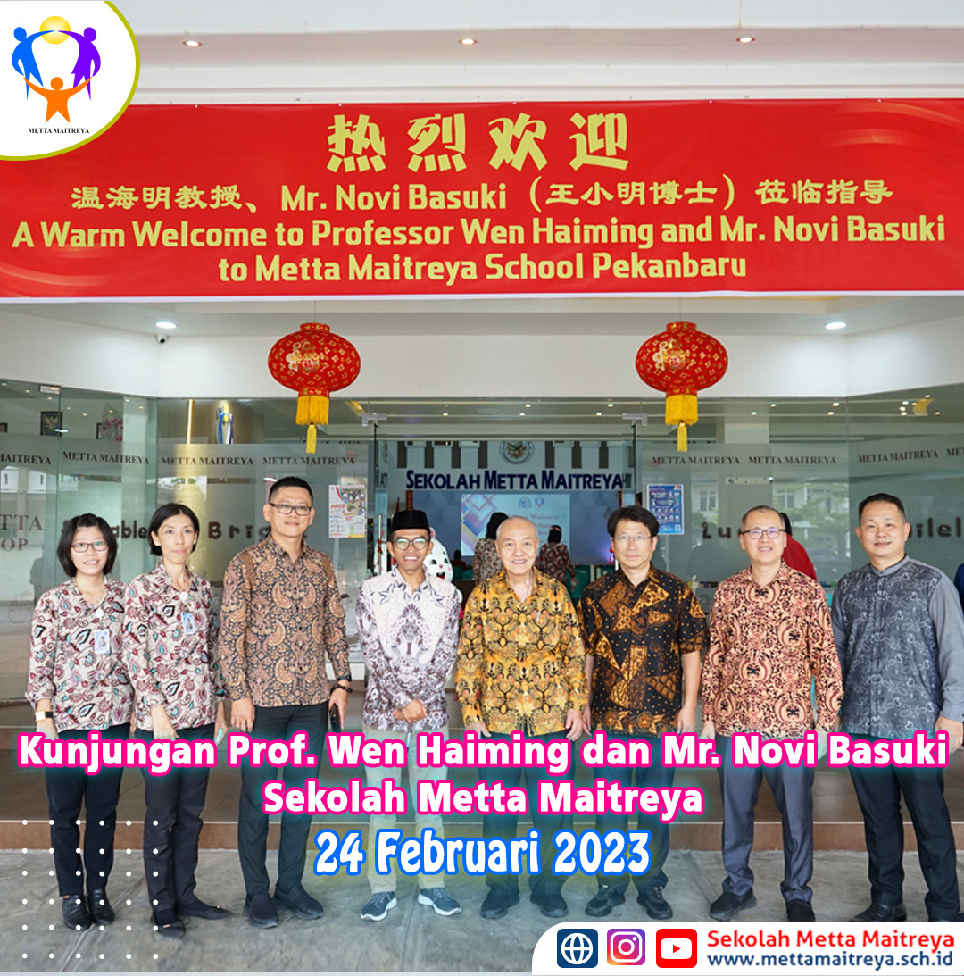 Kunjungan Prof. Wen Haiming dan Mr. Novi Basuki | SEKOLAH METTA MAITREYA